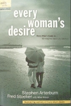 Cover art for Every Woman's Desire: Every Man's Guide To... Winning The Heart of a Woman