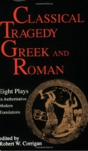 Cover art for Classical Tragedy - Greek and Roman: Eight Plays in Authoritative Modern Translations