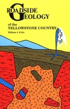 Cover art for Roadside Geology of the Yellowstone Country (Roadside Geology Series)