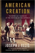 Cover art for American Creation: Triumphs and Tragedies at the Founding of the Republic