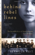 Cover art for Behind Rebel Lines: The Incredible Story of Emma Edmonds, Civil War Spy