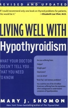 Cover art for Living Well with Hypothyroidism: What Your Doctor Doesn't Tell You... That You Need to Know (Revised Edition)