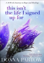 Cover art for This Isn't the Life I Signed Up For: ...But I'm Finding Hope and Healing