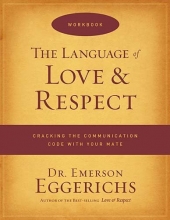 Cover art for The Language of Love and Respect Workbook: Cracking the Communication Code with Your Mate
