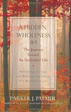 Cover art for A Hidden Wholeness: The Journey Toward an Undivided Life