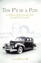 Cover art for Ten P's in a Pod : A Million-Mile Journal of the Arnold Pent Family