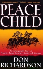 Cover art for Peace Child: An Unforgettable Story of Primitive Jungle Treachery in the 20th Century