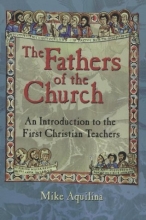 Cover art for The Fathers of the Church: An Introduction to the First Christian Teachers