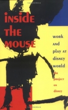 Cover art for Inside the Mouse: Work and Play at Disney World, The Project on Disney