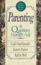 Cover art for Parenting: Questions Women Ask (Today's Christian Woman)