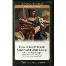 Cover art for Great Courses: How to Listen to and Understand Great Music, 3rd Edition, Course No. 700 (6 Parts)