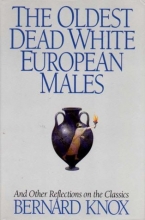 Cover art for The Oldest Dead White European Males and Other Reflections on the Classics: And Other Reflections on the Classics