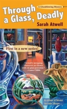 Cover art for Through a Glass, Deadly (Glassblowing Mysteries, No. 1)