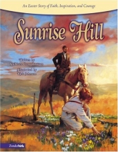 Cover art for Sunrise Hill: An Easter Story of Faith, Inspiration, and Courage