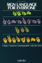 Cover art for Sign Language For Everyone A Basic Course In Communication With The Deaf