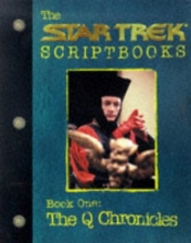 Cover art for The Startrek Scriptbooks Book One: The Q Chronicles (Startrek the Next Generation)