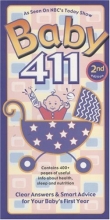 Cover art for Baby 411, 2nd Edition: Clear Answers & Smart Advice for Your Baby's First Year (Baby 411: Clear Answers and Smart Advice for Your Baby's First Year)