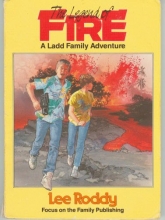 Cover art for The Legend of Fire (The Ladd Family Adventure Series #2)