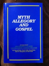 Cover art for Myth, Allegory, and Gospel: An Interpretation of JRR Tolkien, CS Lewis, GK Chesterton, Chas Williams