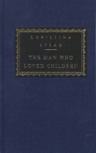 Cover art for The Man Who Loved Children (Everyman's Library Classics & Contemporary Classics)