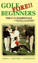 Cover art for Golf Fore Beginners: The Fundamentals