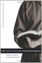 Cover art for The True Story of the Whole World: Finding Your Place in the Biblical Drama