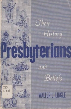 Cover art for Presbyterians, their history and beliefs.