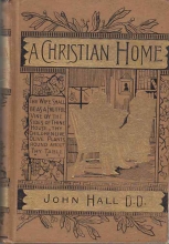 Cover art for A Christian Home: How To Make And How To Maintain It (1884)