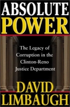 Cover art for Absolute Power: The Legacy of Corruption in the Clinton-Reno Justice Department