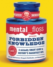 Cover art for mental floss presents Forbidden Knowledge: A Wickedly Smart Guide to History's Naughtiest Bits