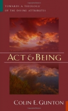 Cover art for Act and Being: Towards a Theology of the Divine Attributes