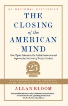 Cover art for The Closing of the American Mind: How Higher Education Has Failed Democracy and Impoverished the Souls of Today's Students