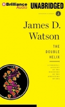 Cover art for The Double Helix: A Personal Account of the Discovery of the Structure of DNA