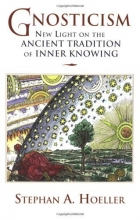 Cover art for Gnosticism: New Light on the Ancient Tradition of Inner Knowing