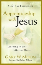 Cover art for Apprenticeship with Jesus: Learning to Live Like the Master