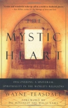 Cover art for The Mystic Heart: Discovering a Universal Spirituality in the World's Religions
