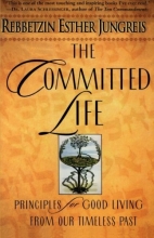 Cover art for The Committed Life: Principles for Good Living from Our Timeless Past