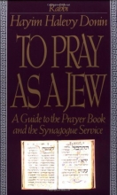 Cover art for To Pray As A Jew: A Guide To The Prayer Book And The Synagogue Service