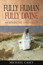 Cover art for Fully Human, Fully Divine: An Interactive Christology