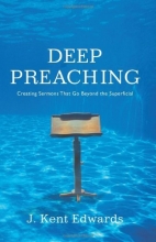 Cover art for Deep Preaching: Creating Sermons that Go Beyond the Superficial