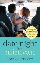 Cover art for Date Night in a Minivan: Revving Up Your Marriage after Kids Arrive