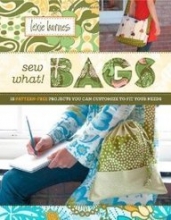 Cover art for Sew What! Bags: 18 Pattern-Free Projects You Can Customize to Fit Your Needs