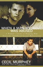 Cover art for When a Man You Love Was Abused: A Woman's Guide to Helping Him Overcome Childhood Sexual Molestation