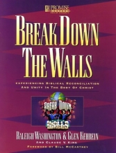 Cover art for Break Down the Walls Workbook: Experiencing Biblical Reconciliation and Unity