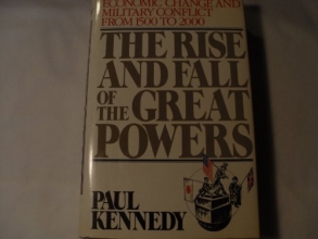 Cover art for The Rise and Fall of the Great Powers: Economic Change and Military Conflict from 1500 to 2000