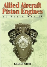 Cover art for Allied Aircraft Piston Engines of World War II: History and Development of Frontline Aircraft Piston Engines Produced by Great Britain and the united (Reference)
