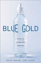 Cover art for Blue Gold: The Fight to Stop the Corporate Theft of the World's Water