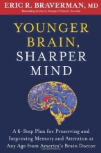 Cover art for Younger Brain, Sharper Mind: A 6-Step Plan for Preserving and Improving Memory and Attention at Any Age from America's Brain Doctor