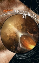 Cover art for Artifacts Cycle II: A Magic: The Gathering Omnibus