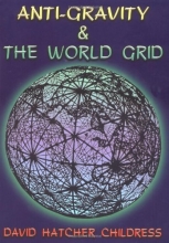 Cover art for Anti-Gravity and the World Grid (Lost Science (Adventures Unlimited Press))